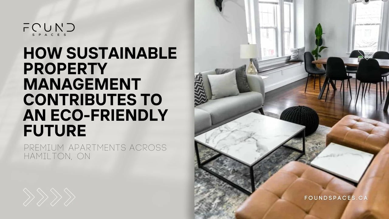 Advertisement for found spaces highlighting sustainable property management with an image of a stylish apartment interior in hamilton, ontario.