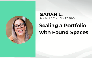 Profile image of a smiling woman next to text: "Sarah L., Hamilton, Ontario. Scaling a Portfolio with Found Spaces.